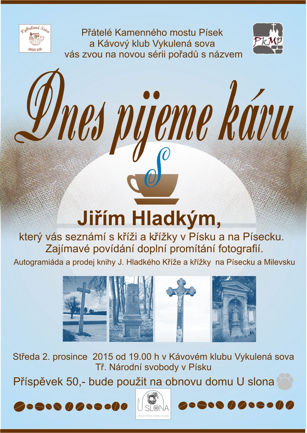 Dnes pijeme kávu s jiřím hladkým 2.12.2015